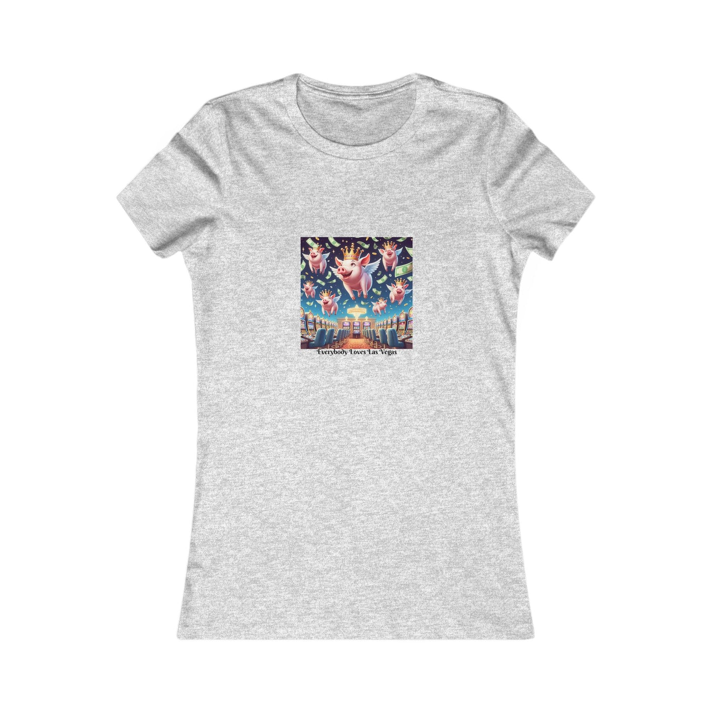 When Pigs Fly in Las Vegas  ~ Women's Favorite Tee