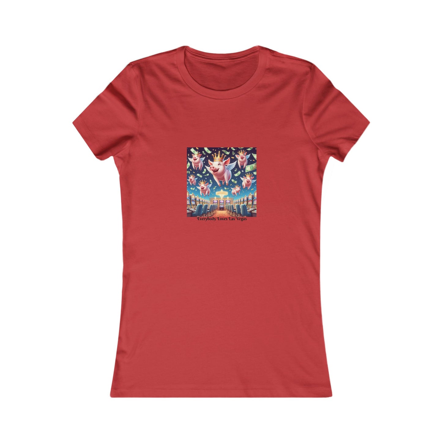 When Pigs Fly in Las Vegas  ~ Women's Favorite Tee