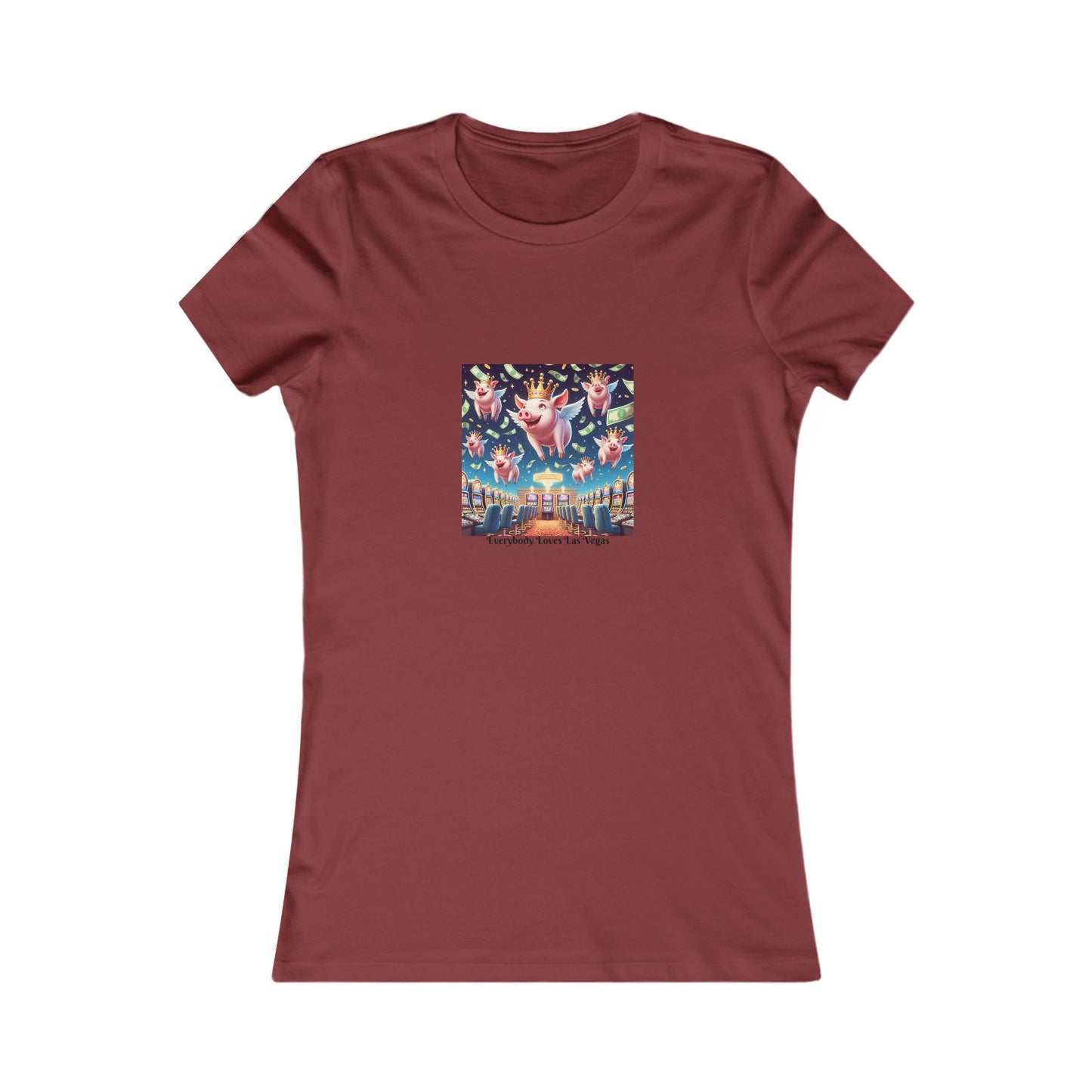 When Pigs Fly in Las Vegas  ~ Women's Favorite Tee