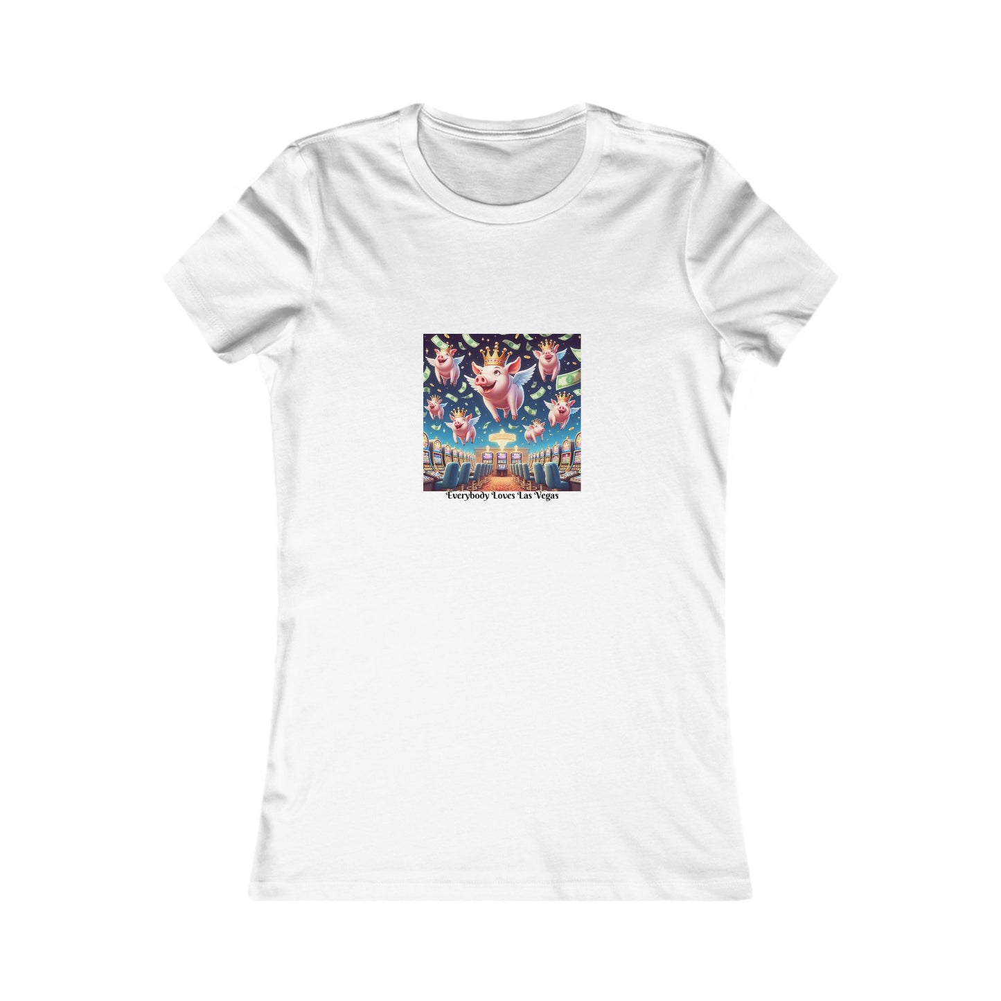 When Pigs Fly in Las Vegas  ~ Women's Favorite Tee