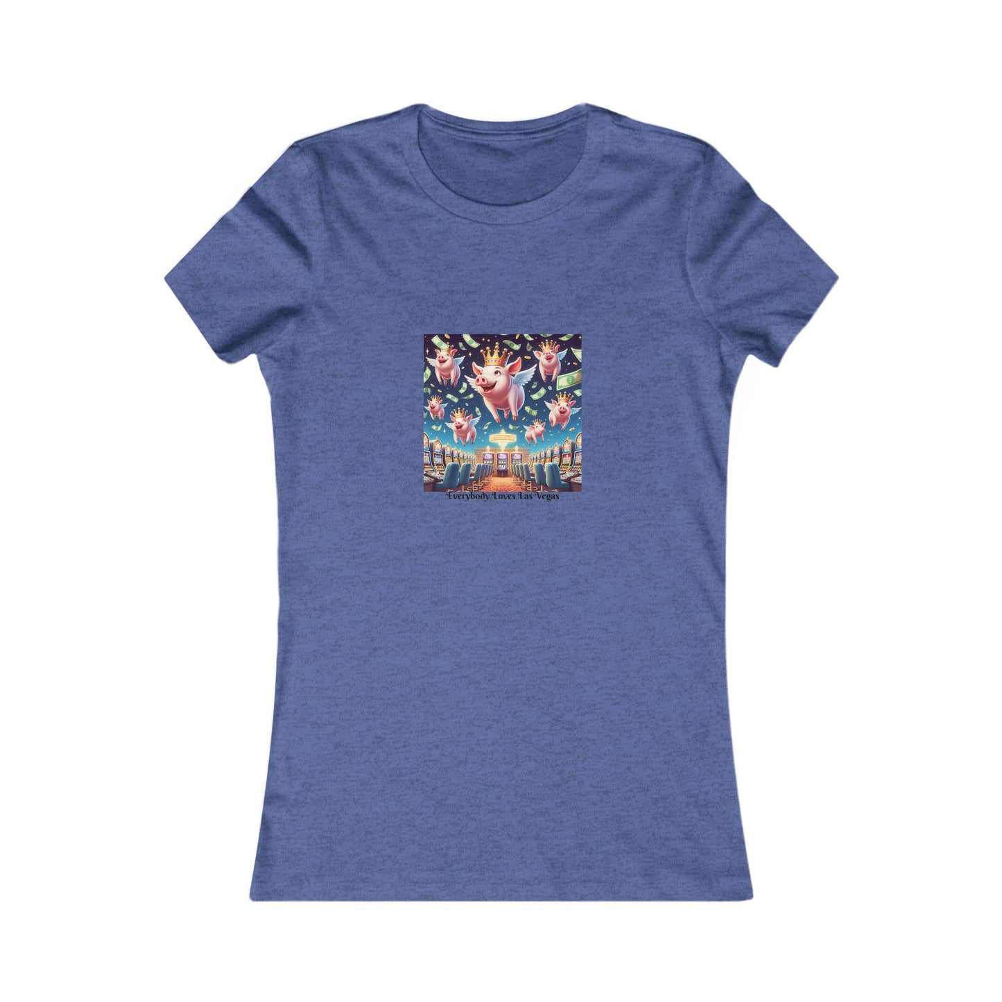 When Pigs Fly in Las Vegas  ~ Women's Favorite Tee